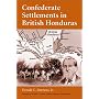 Confederate Settlements in British Honduras