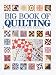 Big Book of Quilting: Hundreds of Tips, Tricks & Techniques