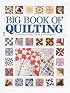 Big Book of Quilting: Hundreds of Tips, Tricks & Techniques