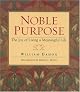 Noble Purpose: The Joy of Living a Meaningful Life