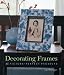 Book Decorating Frames: 45 Picture-Perfect Projects
