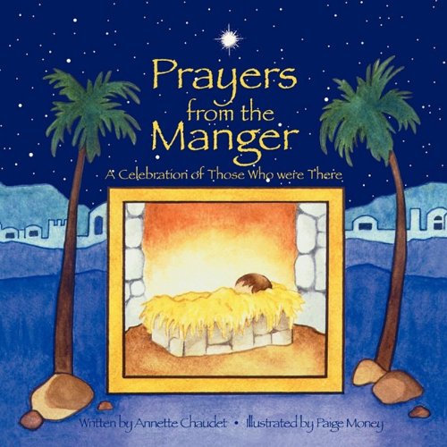Prayers from the Manger, A Celebration of Those Who Were There