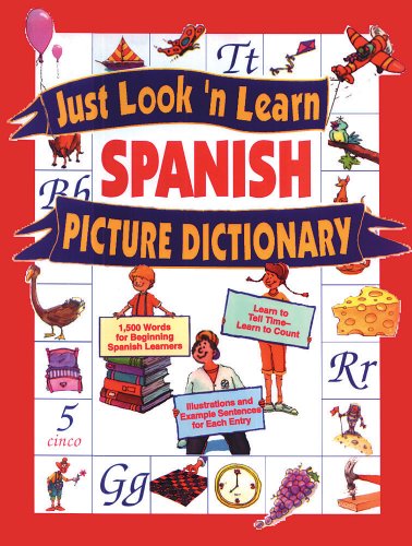 Just Look 'n Learn Spanish Picture Dictionary, Grades K - 4 (Just Look'n Learn Picture Dictionary Series)
