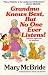 Grandma Knows Best, But No One Ever Listens