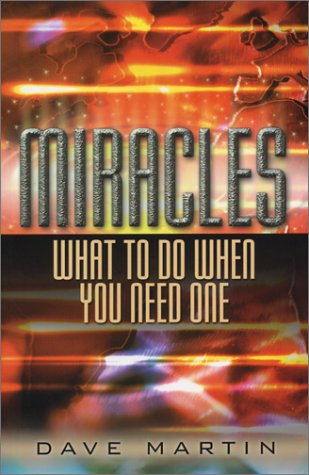 Miracles: What To Do When You Need One