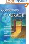 Conscious Courage�: Turning Everyday Challenges into Opportunities