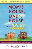 Moms House, Dads House for Kids: Feeling at Home in One Home or Two