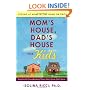 Mom's House, Dad's House for Kids: Feeling at Home in One Home or Two