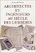 Architectes et ingenieurs au Siecle des lumieres