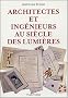 Architectes et ing�nieurs au Si�cle des lumi�res