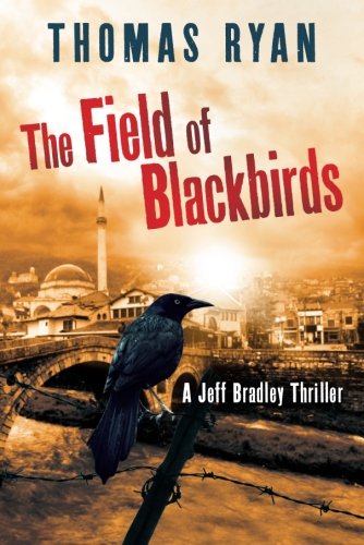 the field of blackbirds a jeff bradley thriller