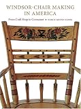 Windsor-Chair Making in America: From Craft Shop to Consumer