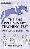 The BHS Preliminary Teaching Test Examination Revision Aid (Allen Audio)