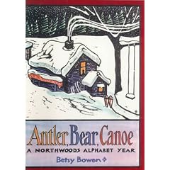 Antler, Bear, Canoe: A Northwoods Alphabet Year
