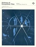 Review Employment and Training Administration  / Dictionary of Occupational Titles, 1991, V. 1-2 (Dictionary of Occupational Jobs with O*NET Definitions)