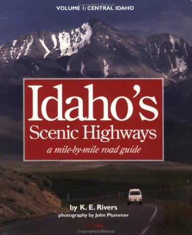 Idaho's Scenic Highways: A Mile-By-Mile Road Guide