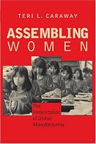 Assembling Women: The Feminization of Global Manufacturing