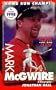 Mark McGwire: A Biography