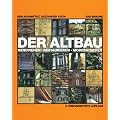 Der Altbau. Renovieren, Restaurieren, Modernisieren