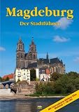 Ottostadt Magdeburg: Ein F&uuml;hrer durch die 1200j&auml;hrige Domstadt - Wolfgang Knape