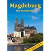 Ottostadt Magdeburg: Ein F�hrer durch die 1200j�hrige Domstadt