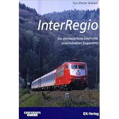 InterRegio. Die abenteuerliche Biografie eines deutschen Zugsystems.