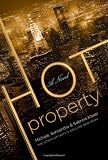 Hot Property: A Novel