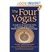 The Four Yogas: A Guide to the Spiritual Pathways of Action, Devotion, Meditation and Knowledge