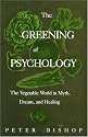 The Greening of Psychology: The Vegetable World in Myth, Dream, and Healing