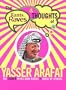 The Rants, Raves and Thoughts of Yasser Arafat: The Leader in His Own Words and Those of Others