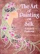 Art of Painting on Silk: Volume 1