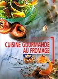 Livres Recette de Fromages - Cuisine gourmande au fromage