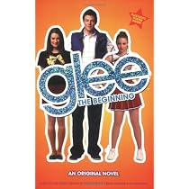 Glee: The Beginning: An Original Novel (Glee Original Novels)