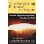 Surprising Purpose of Anger: Beyond Anger Management, Finding the Gift (Nonviolent Communication Guides)