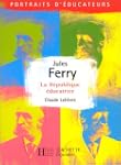 Jules Ferry, La R�publique �ducatrice