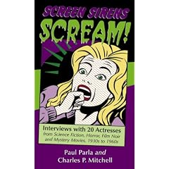 Screen Sirens Scream!: Interviews With 20 Actresses from Science Fiction, Horror, Film Noir and Mystery Movies, 1930s  to 1960s