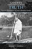 Gandhi s Experiments with Truth: Essential Writings by and About Mahatma Gandhi (Studies in Comparative Philosophy and Religion)