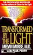 Transformed by the Light: The Powerful Effect of Near-Death Experiences on People's Lives