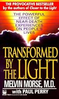 Transformed By The Light: The Powerful Effect Of Near-death Experiences On People's Lives