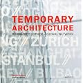 Temporary Architecture: Mit Beitr�gen von Andrej Kupetz und Kurt Weidemann
