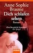Dich schlafen sehen: Roman