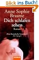 Dich schlafen sehen: Roman
