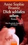 Dich schlafen sehen: Roman