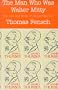 The Man Who Was Walter Mitty: The Life and Work of James Thurber