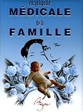 Encyclop�die m�dicale pour la famille : Le corps humain, ses maladies, ses rem�des
