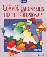 Interpersonal Communication Skills for Health Professionals