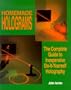 Homemade Holograms: The Complete Guide to Inexpensive, Do-It-Yourself Holography