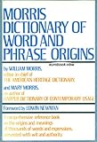 Morris dictionary of word and phrase origins