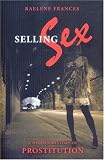 Selling sex : a hidden history of prostitution