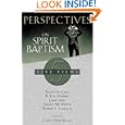Perspectives on Spirit Baptism by Ralph Del Colle, H. Ray Dunning, Larry Hart, and Stanley M. Horton